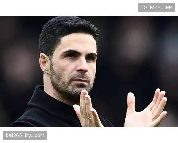 阿尔特塔战术革新成效显著，球队风格与布局持续进化